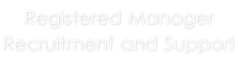 Registered Manager  Recruitment and Support